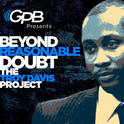 Beyond Reasonable Doubt: The Troy Davis Project:Georgia Public Broadcasting