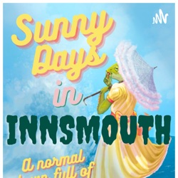 Sunny Days In Innsmouth