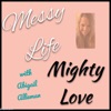 Messy Life Mighty Love Podcast artwork