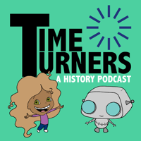 Time Turners: A History Podcast podcast