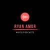 Ryan Amor Podcast - Ryan Amor