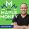 The MapleMoney Show