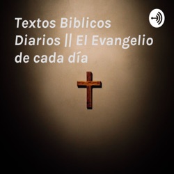Textos Biblicos Diarios || El Evangelio de cada día
