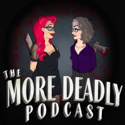 The More Deadly Podcast Episode 84: Prevenge