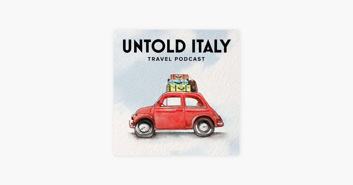 untold italy travel podcast