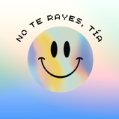 No te rayes, tía - Alba y Elena