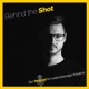 Behind the Shot - der Podcast für selbstständige Kreative