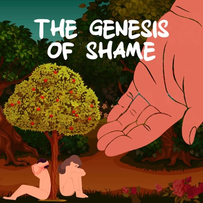 The Genesis of Shame Podcast The Genesis of Shame Podcast