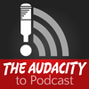 The Audacity to Podcast - Daniel J. Lewis