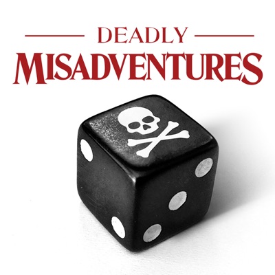 Deadly Misadventures Deadly Misadventures