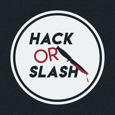 Hack or Slash - A Horror Movie Review Podcast Hack or Slash - A Horror Movie Review Podcast