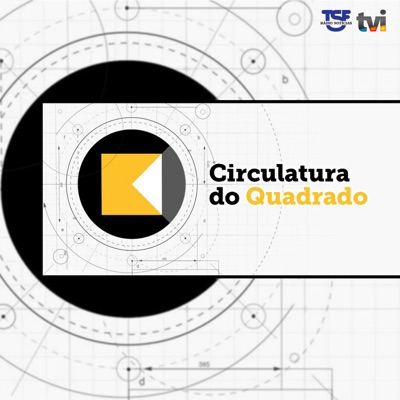 TSF - Circulatura do Quadrado - Podcast:Pacheco Pereira, Ana Catarina Mendes, António Lobo Xavier e Carlos Andrade
