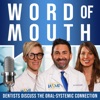 Word of Mouth: dentists discuss the oral-systemic connection artwork