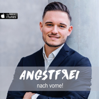 Angstfrei nach vorne! Podcast podcast