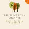 Music To Calm The Mind - The Relaxation Channel