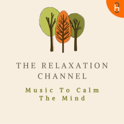 Music To Calm The Mind:The Relaxation Channel