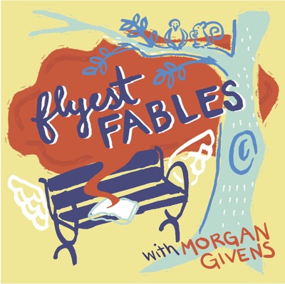 Flyest Fables:Morgan Givens