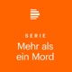 Serie: Mehr als ein Mord (8) - Das Resümee