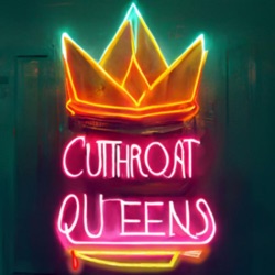Cutthroat Queens
