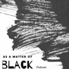 As A Matter of BLACK artwork