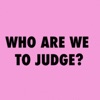 Who Are We To Judge? artwork