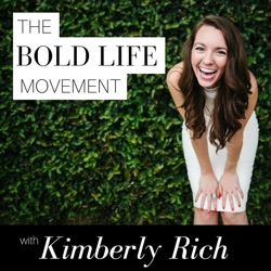 The Bold Life Movement with Kimberly Rich