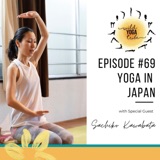 #69 - Yoga Synchronicities - Yoga in Japan with Sachiko Kawabata