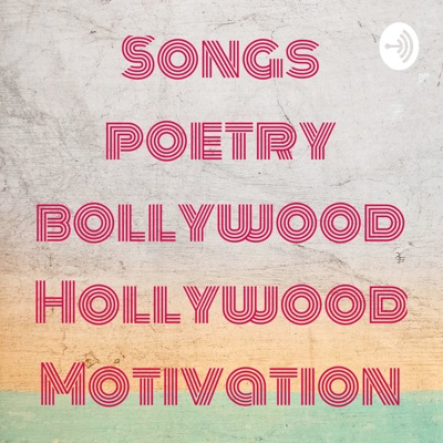 Songs poetry bollywood Hollywood Motivation