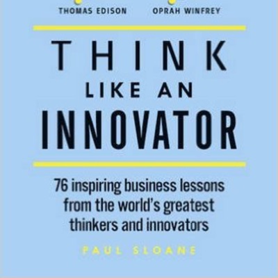 Think Like an Innovator Think Like an Innovator