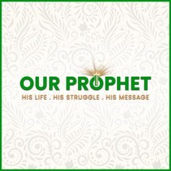 347: Examing Prophet's Alleged Forced Marriage with Safiyya | Our Prophet