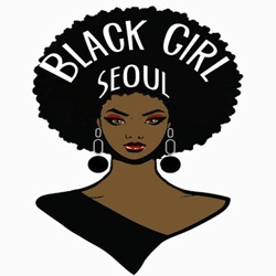 Black Girl Seoul