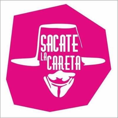 Sacate La Careta Podcast Sacate La Careta Podcast
