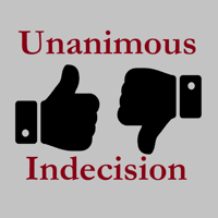 Unanimous Indecision podcast
