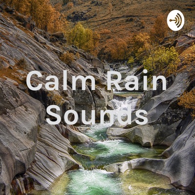 Calm Rain Sounds:melvin urumath