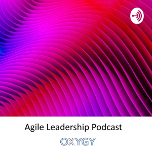 OXYGY Agile Leadership Podcast