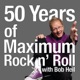 50 Years of Maximum Rock n' Roll