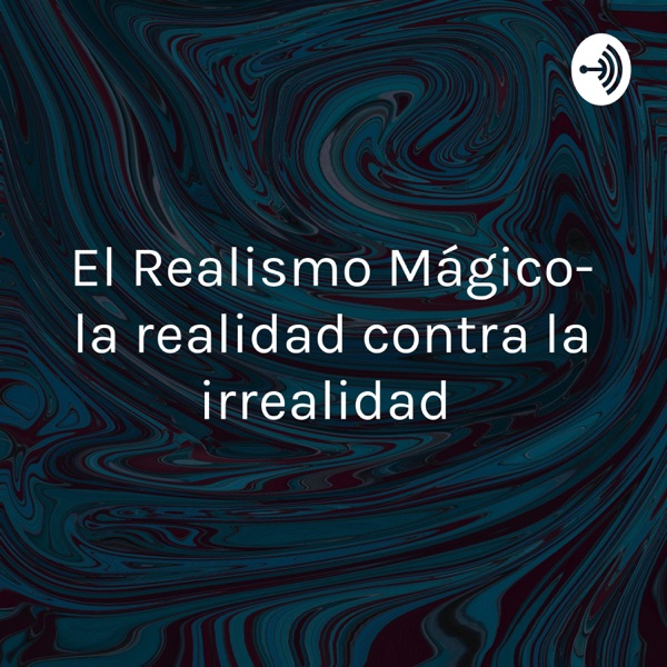 El Realismo Mágico- la realidad contra la irrealidad 