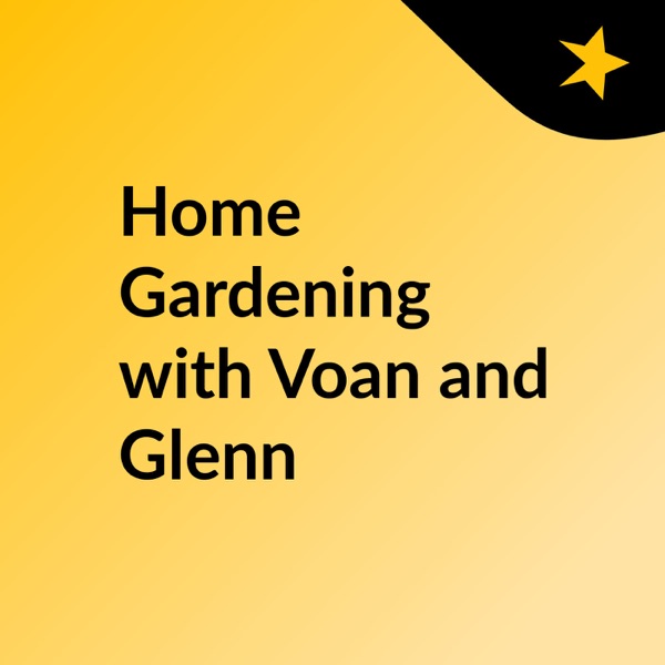 Home Gardening with Voan and Glenn Artwork