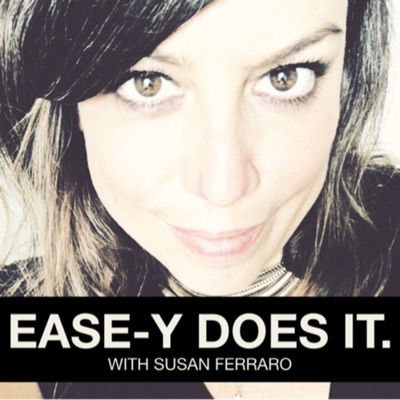 EASE-Y DOES IT. EASE-Y DOES IT.