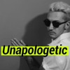 Unapologetic with Chase McMaster artwork