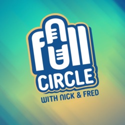 Full Circle with Nick and Fred