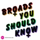 Broads You Should Know