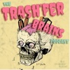 Trash'fer Brains artwork