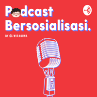 Podcast Bersosialisasi podcast