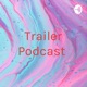 Trailer Podcast 