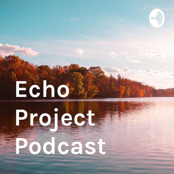 Echo Project Podcast Artwork