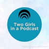 Two Girls in a Podcast artwork
