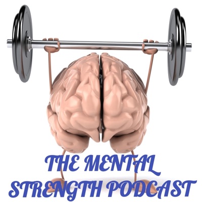 The Mental Strength Podcast