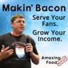 Makin' Bacon: Serve Your Fans. Grow Your Income. artwork