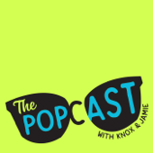 The Popcast With Knox and Jamie - Knox and Jamie / Wondery
